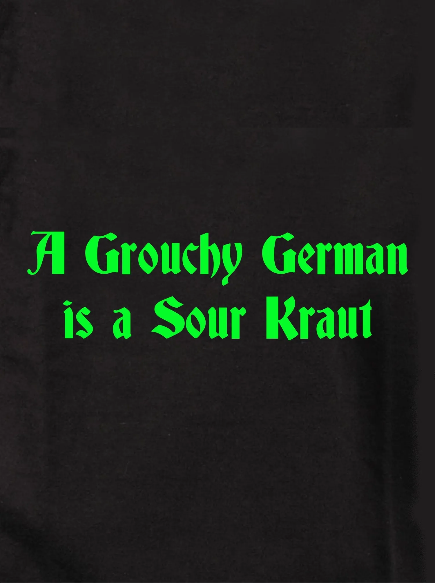 A Grouchy German is a Sour Kraut Kids T-Shirt